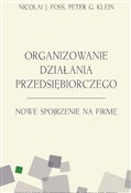 Organizowa... - Nicolai J. Foss, Peter G. Klein -  Polish Bookstore 