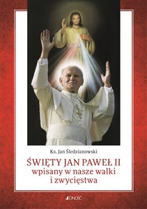 Obrazek Święty Jan Paweł II wpisany w nasze walki i zwycięstwa