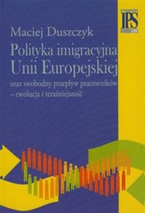 Picture of Polityka imigracyjna Unii Europejskiej oraz swobodny przepływ pracowników - ewolucja i teraźniejszość