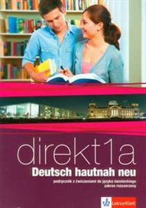 Picture of Direkt 1A Deutsch hautnah neu Podręcznik z ćwiczeniami do języka niemieckiego z płytą CD Zakres rozszerzony