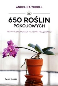 Picture of 650 roślin pokojowych Praktyczne porady na temat pielęgnacji