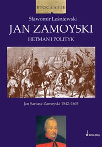 Picture of Jan Zamoyski Hetman i polityk Jan Sariusz Zamoyski 1542-1605