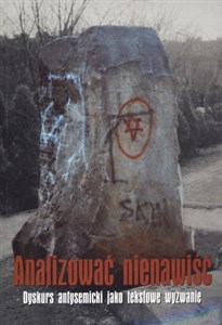 Picture of Analizować nienawiść Dyskurs antysemicki jako tekstowe wyzwanie