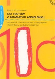Picture of 100 testów z gramatyki angielskiej Przewodnik dla maturzystów, olimpijczyków i kandydatów na studia filologiczne
