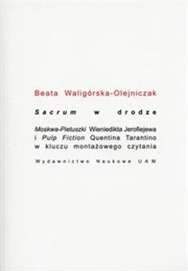 Picture of Sacrum w drodze Moskwa-Pietuszki Wieniedikta Jerofiejewa i Pulp Fiction Quentina Tarantino w kluczu montażowego czytania