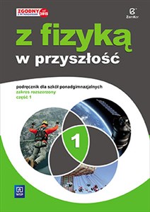 Picture of Z fizyką w przyszłość 1 Podręcznik Zakres rozszerzony Szkoła ponadgimnazjalna