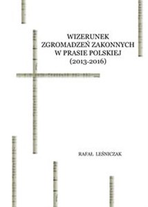 Picture of Wizerunek zgromadzeń zakonnych w prasie polskiej (2013-2016)