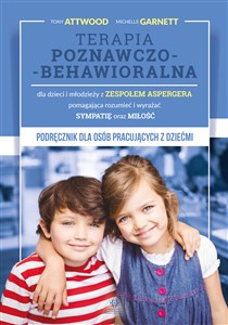 Picture of Terapia poznawczo-behawioralna dla dzieci i młodzieży z zespołem Aspergera pomagająca rozumieć i wyrażać sympatię oraz miłość