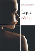 Zobacz : Lepiej póź... - Jolanta Soczyńska-Szyjer