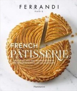 Picture of French Pâtisserie Master Recipes and Techniques from the Ferrandi School of Culinary Arts