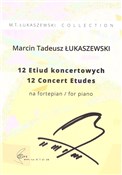 12 Etiud k... - Marcin Tadeusz Łukaszewski -  foreign books in polish 