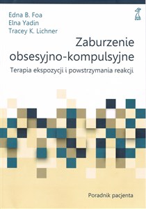 Obrazek Zaburzenie obsesyjno-kompulsyjne Terapia ekspozycji i powstrzymywania reakcji. Poradnik pacjenta