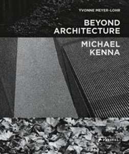 Obrazek Michael Kenna - Beyond Architecture