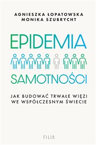 Picture of Epidemia samotności Jak budować trwałe więzi we współczesnym świecie