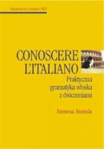 Picture of Conoscere l'italiano Praktyczna gramatyka włoska z ćwiczeniami