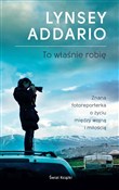 To właśnie... - Lynsey Addario -  Polish Bookstore 