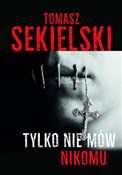 Tylko nie ... - Sekielski Tomasz -  foreign books in polish 