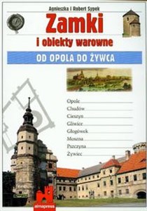 Picture of Zamki i obiekty warowne Od Opola do Żywca