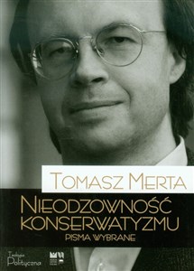 Picture of Nieodzowność konserwatyzmu Pisma wybrane
