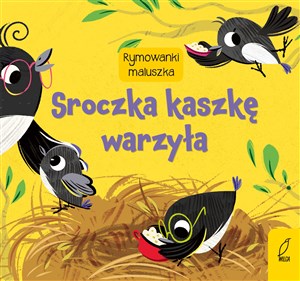 Obrazek Rymowanki maluszka Sroczka kaszkę warzyła