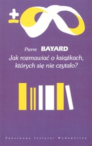 Obrazek Jak rozmawiać o książkach których się nie czytało?