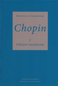 Picture of Chopin cz.2. Uchwycić nieuchwytne w.2025