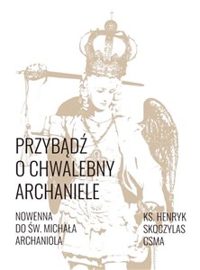 Obrazek Przybądź o chwalebny Archaniele Nowenna...