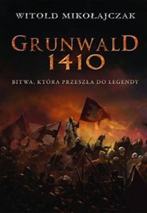 Picture of Grunwald 1410 Bitwa, która przeszła do legendy