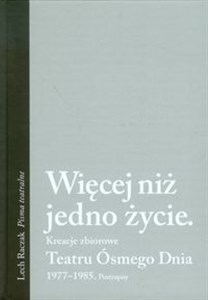 Picture of Więcej niż jedno życie Kreacje zbiorowe Teatru Ósmego Dnia 1977-1985 Postzapisy