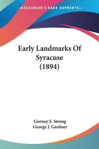 Obrazek Early Landmarks Of Syracuse (1894)