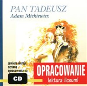 Obrazek Pan Tadeusz Adam Mickiewicz Opracowanie Lektura Liceum ( zawiera CD)