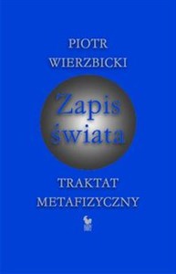 Picture of Zapis świata Traktat metafizyczny
