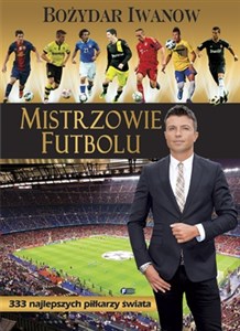 Picture of Mistrzowie futbolu 333 najlepszych piłkarzy świata