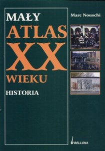 Obrazek Mały atlas XX wieku. Historia