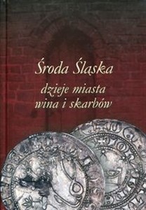 Picture of Środa Śląska dzieje miasta wina i skarbów