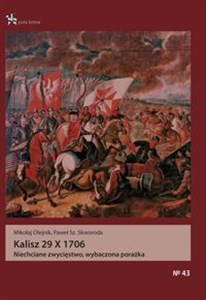 Picture of Kalisz 29 X 1706 Niechciane zwycięstwo, wybaczona porażka