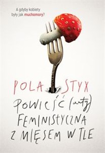 Picture of Powieść (anty)feministyczna z mięsem w tle