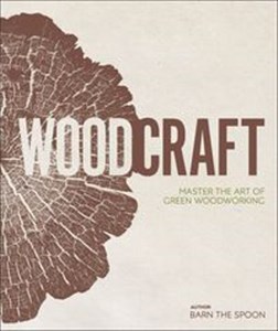 Picture of Wood Craft Master the art of green woodworking