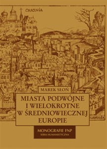 Obrazek Miasta podwójne i wielokrotne w średniowiecznej Europie