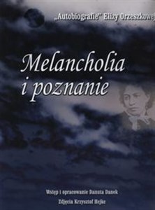 Obrazek Melancholia i poznanie Autobiografia Elizy Orzeszkowej