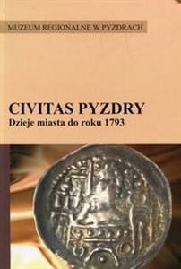 Picture of Civitas Pyzdry Dzieje miasta do roku 1793