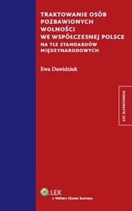 Picture of Traktowanie osób pozbawionych wolności we współczesnej Polsce na tle standardów międzynarodowych