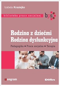 Picture of Rodzina z dziećmi Rodzina dysfunkcyjna Pedagogika, praca socjalna, terapia