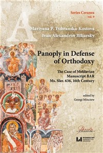 Obrazek Panoply in Defense of Orthodoxy The Case of Moldavian Manuscript BAR Ms. Slav. 636, 16th Century