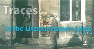 Obrazek Traces of the Litzmannstadt Getto