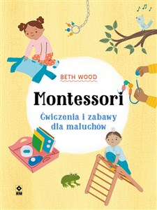 Obrazek Montessori Ćwiczenia i zabawy dla maluchów