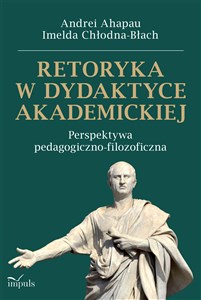 Picture of Retoryka w dydaktyce akademickiej Perspektywa pedagogiczno-filozoficzna