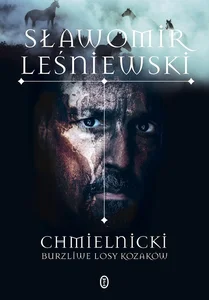 Obrazek Chmielnicki Burzliwe losy Kozaków