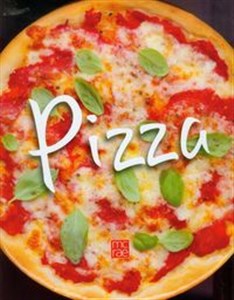 Picture of Pizza 56 wybornych przepisów dla miłośników pizzy