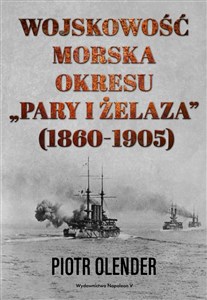 Picture of Wojskowość morska okresu "pary i żelaza" 1860-1905